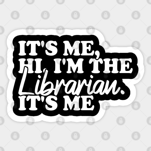 It's Me Hi I'm The Librarian It's Me Sticker by Blonc